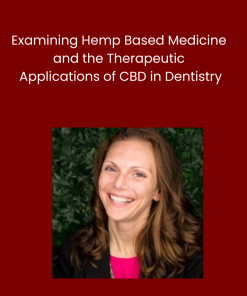 Examining Hemp Based Medicine and the Therapeutic Applications of CBD in Dentistry